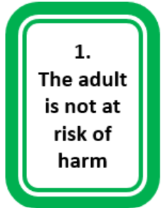 1. The adult is not at risk of harm